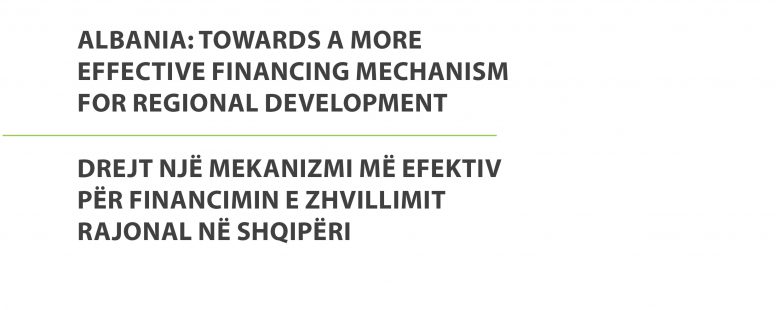 Drejt një mekanizmi më efektiv për financimin e zhvillimit rajonal në Shqipëri