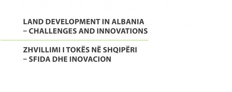 Land Development in Albania – Challenges and Innovations