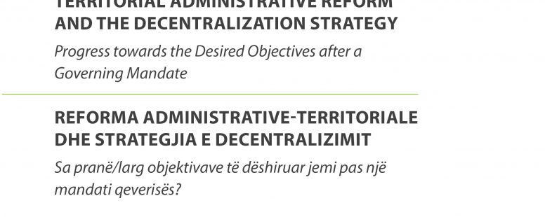 Territorial Administrative Reform and the Decentralization Strategy – Progress towards the Desired Objectives after a Governing Mandate