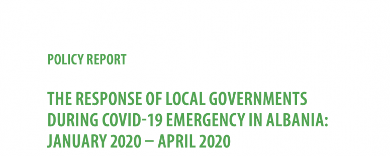 The Response of Local Governments during the Covid-19 Emergency in Albania: January 2020 – April 2020