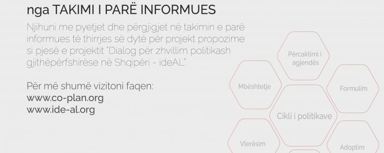 Takimi informues për Thirrjen e II-të të Projekt Propozimeve, në kuadër të projektit “Dialog për zhvillim politikash gjithëpërfshirëse në Shqipëri – ideAL”.